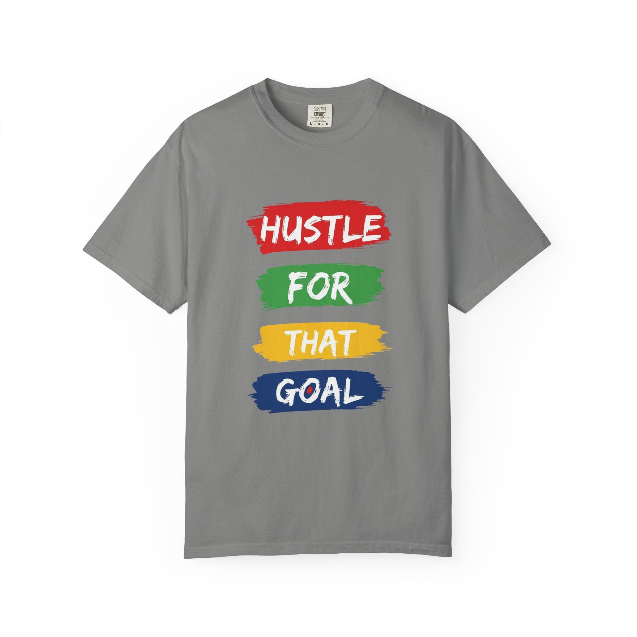 Hustle For That Goal T-Shirt — Motivational Graphic Tee