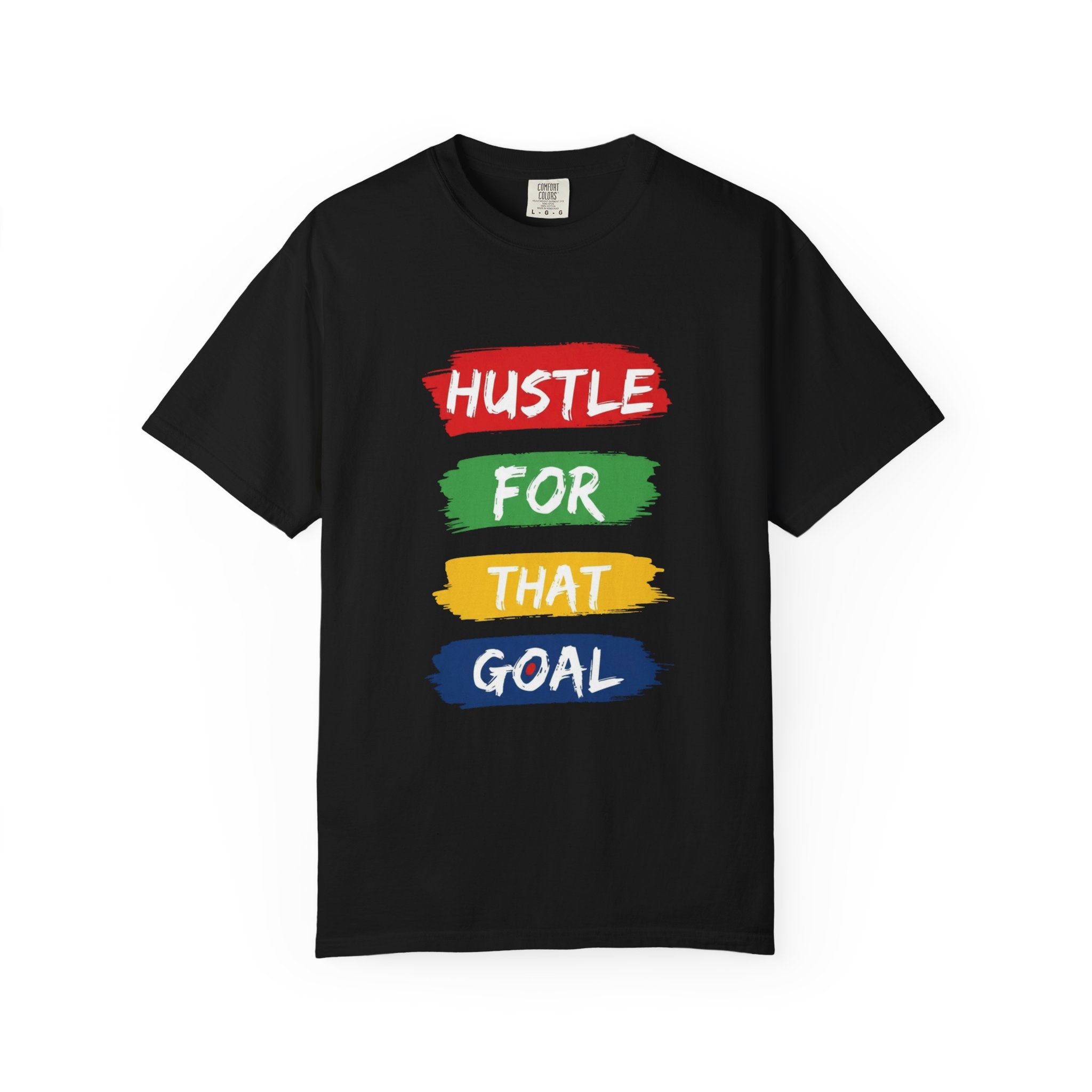 Hustle For That Goal T-Shirt — Motivational Graphic Tee